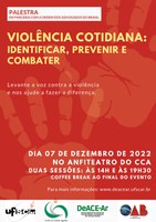 O DeACE-Ar em parceria com a OAB subseção de Araras realizará no dia 07 de dezembro a palestra "Violência cotidiana: identificar, prevenir e combater".